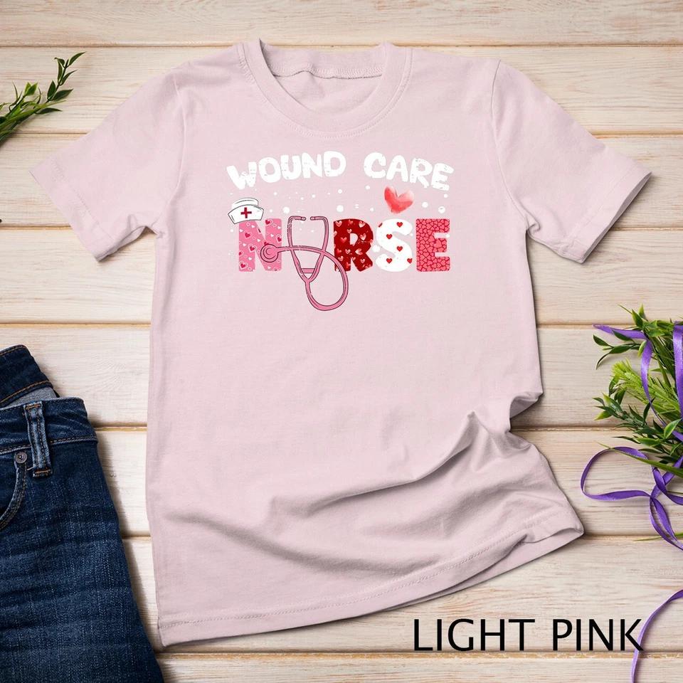 Wound Care Nurse Valentines Day Funny Valentine Nurses Women Unisex T-shirt 7 M