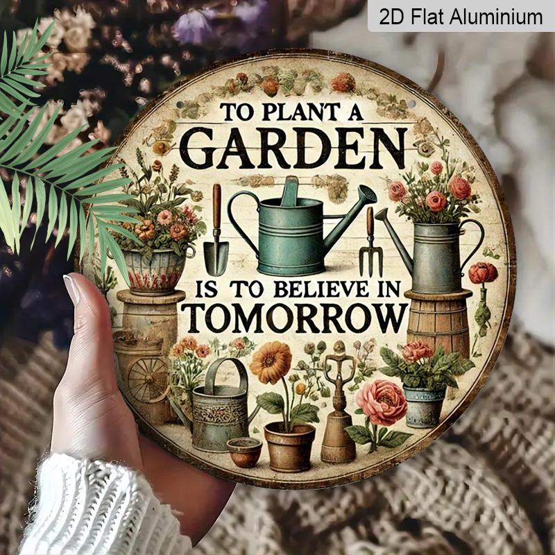 2D Flach, 1 Stück Rustikales Bauernhaus Aluminium Gartenwandkunst Schild - "Einen Garten anzulegen bedeutet, an morgen zu glauben" - Vintage Blumen & Gartengeräte