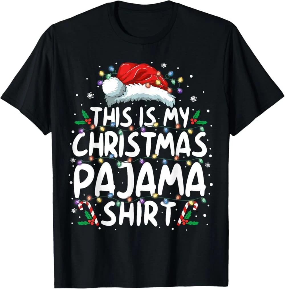 This Is My Christmas Pajama Shirt Funny Xmas PJs Men Women T-Shirt XXXXL