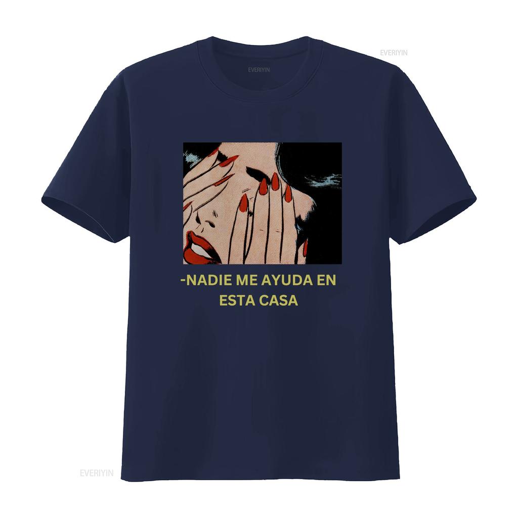 Nadie me ayuda en esta casa shirt madre for latina mom mothers day dia de las madres funny vintage Washed Unisex