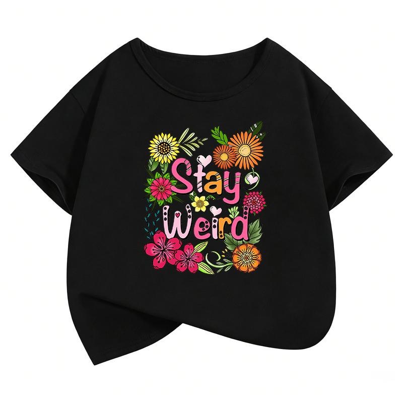 Fashion Stay Weird with Flower Design TShirt Printed T Shirt Girls Summer Clothes Short Sleeve Tops TShirts Cute Clothing