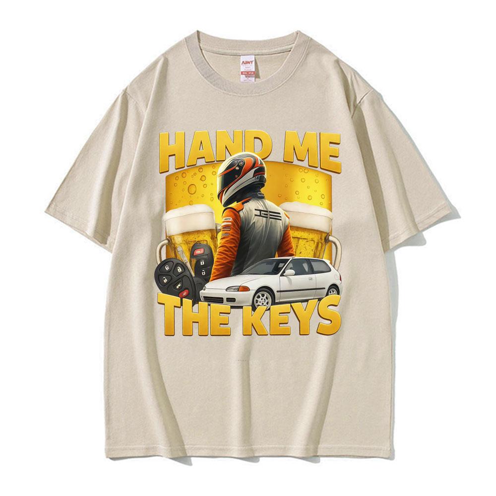 Funny Hand Me The Keys Alcohol Beer T Shirt Drinking and Driving Meme T-shirts Men Women Summer Hip Hop Fashion Cotton T-shirt