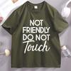 Not Friendly Do Not Touch Tshirt Trendy Retro Graphic Tee Humor Crewneck Printed Tshirt Cotton Short Sleeve Streetwear Clothes