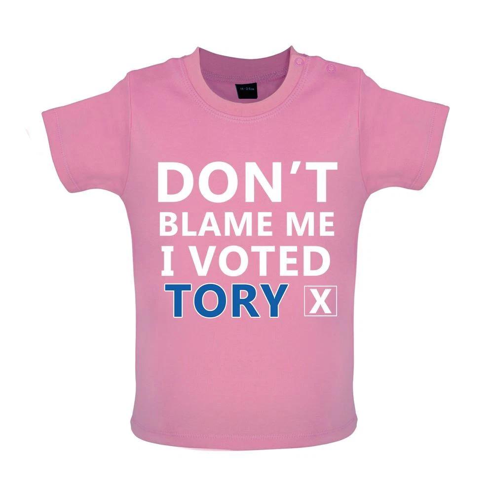 Don t Blame Me I Voted Tory - Baby T-Shirt / Babygrow 120