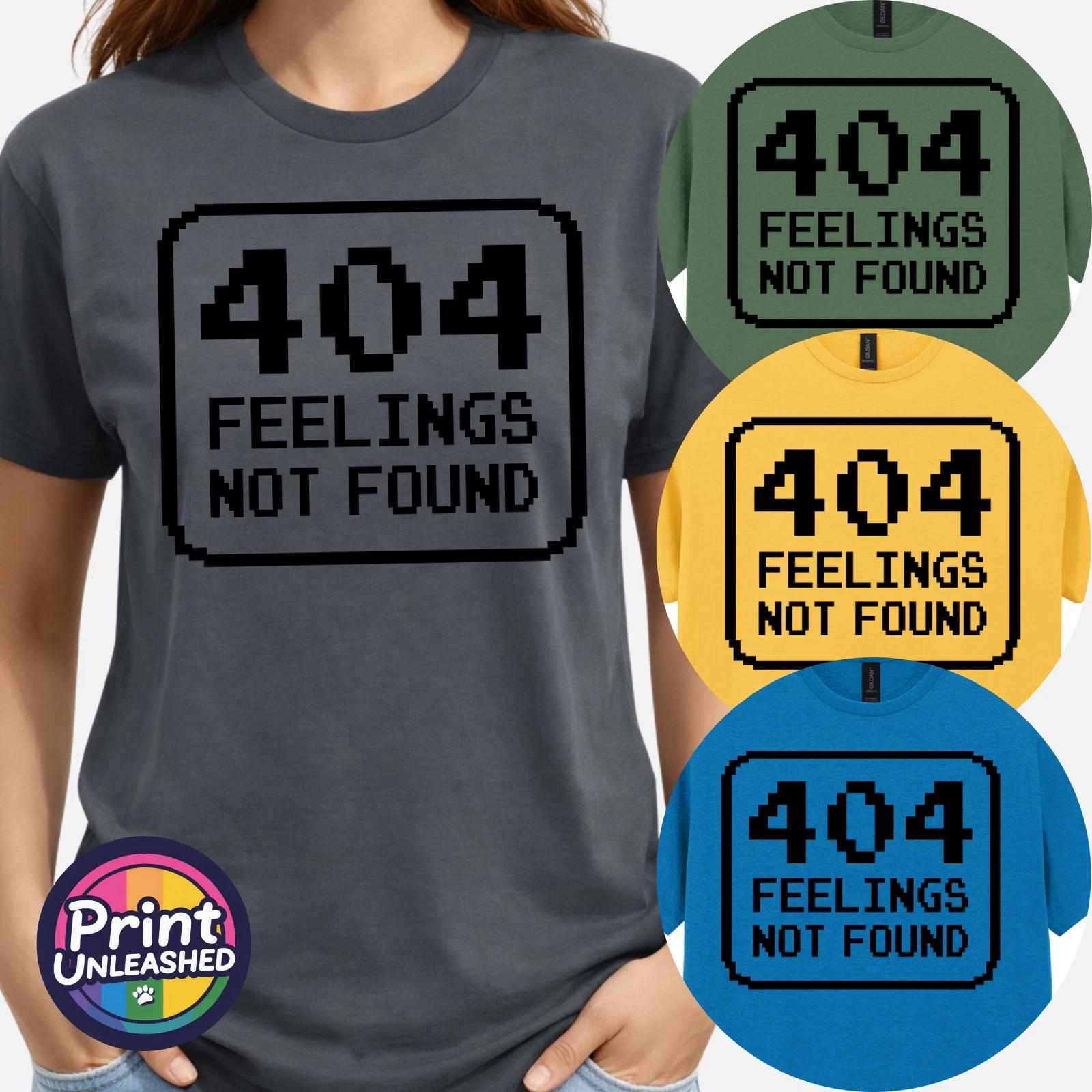 404 Error Tee Funny Slogan Feelings Not Found T-Shirt Unisex S-2XL Fun Gift M