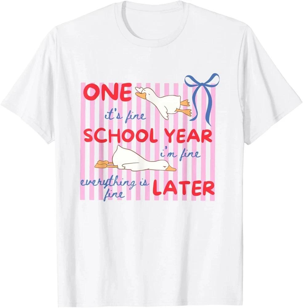 One School Year Later Funny Goose Teacher Summer Tshirt S