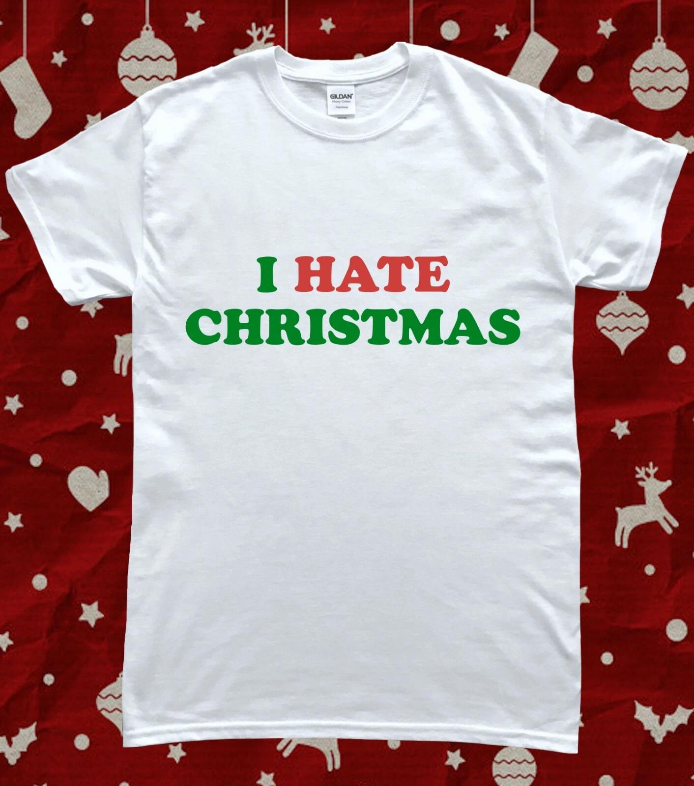 I Hate Christmas Funny Christmas Slogan T-Shirt 2XL