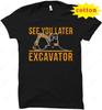 Excavator Digger Excavator Black Tshirt Gift For Digger Miner Fitness Fancy Unisex Harajuku Oneck Novelty Shirts For Teens