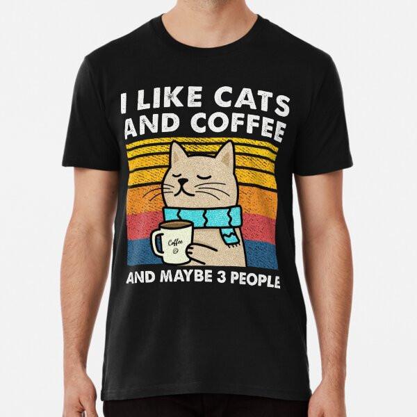 I Like cats And Coffee And Maybe 3 People T-Shirt S-5XL Best T-Shirt