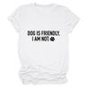 Casual crew neck T-shirt DOG IS FRIENDLY summer comfortable loose short-sleeved top