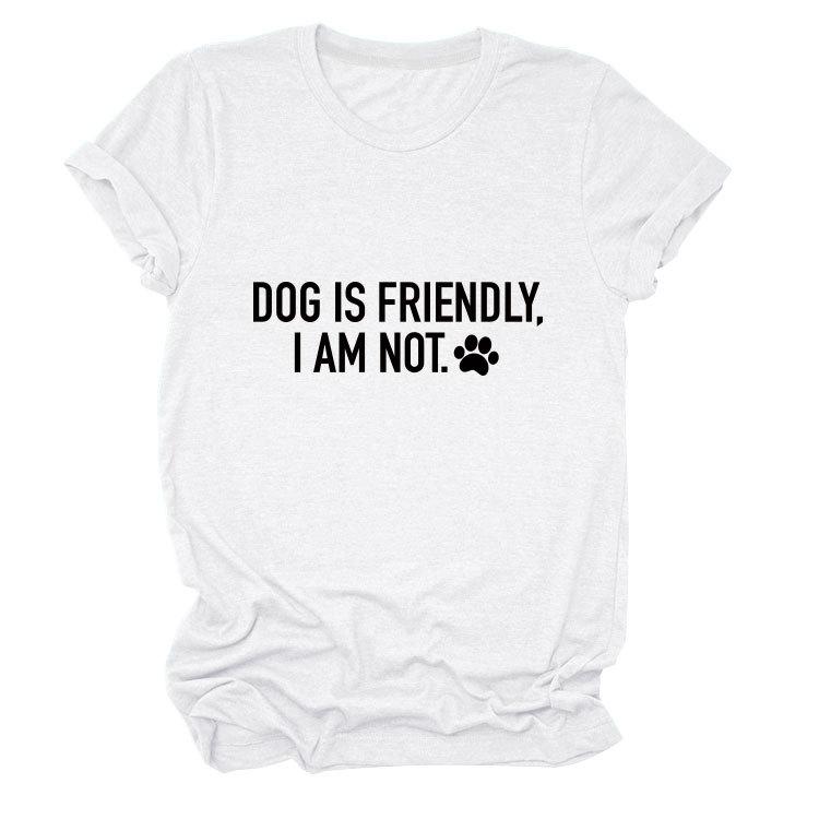 Casual crew neck T-shirt DOG IS FRIENDLY summer comfortable loose short-sleeved top