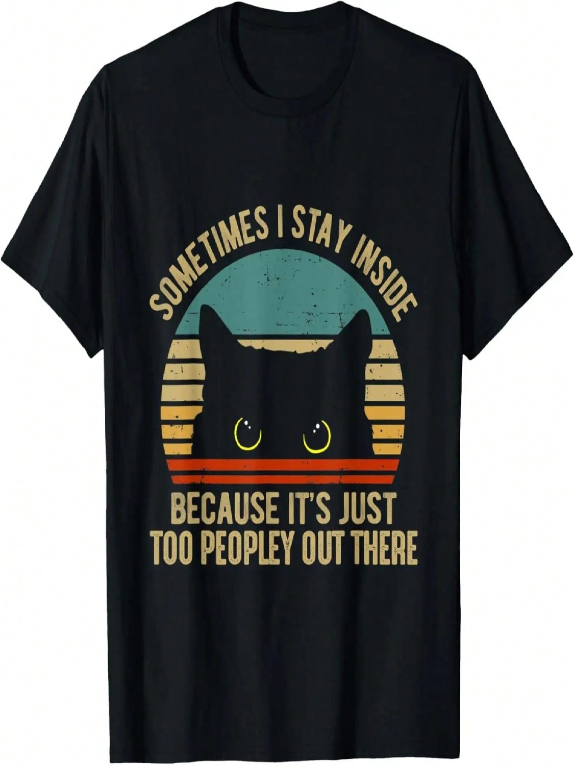 Retro Cat Sometimes I Stay Inside It s Too Peopley Out There T-Shirt S разноцветный