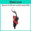 For Dyson V8 V10 V11 V15 Vacuum Cleaner Main Switch Assembly Repair Part For Home Cleaning