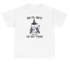 Be In Awe of My Tism TShirt Funny Cat Autism Dank Meme Silly Autistic Cursed Tee