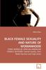 The Black Female Sexuality and Nature of Womanhood Book