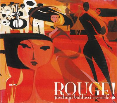 CD PIERLUIGI BALDUCCI ENSAMBLE - ROUGE!  CDH8722 Splasc Records 2010 Italy Jazz Used