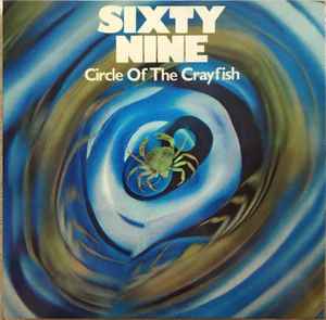 Виниловая пластинка SIXTY NINE  Circle Of The Crayfish LHC198 Long Hair 2018 Германия Рок
