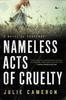 Nameless Acts of Cruelty by Julie Cameron Hardback Book 9781613163047