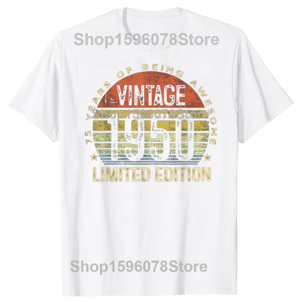 Funny Vintage 1950 Limited Edition 75YearOld 75th T Shirts Men Humor Streetwear Tee Shirt Short Sleeve Unisex Loose Clothing