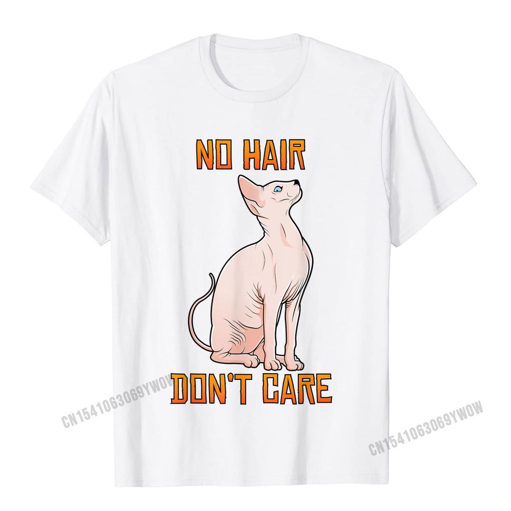 Cute Hairless Sphynx Cat Shirt No Hair Dont Care TShirt Camisas Unisex Casual Tshirts For Unisex Cotton Tops Tees Normal Fitted