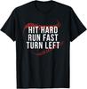 Hit Hard Run Fast Turn Left Funny Baseball Player and Fan T-Shirt