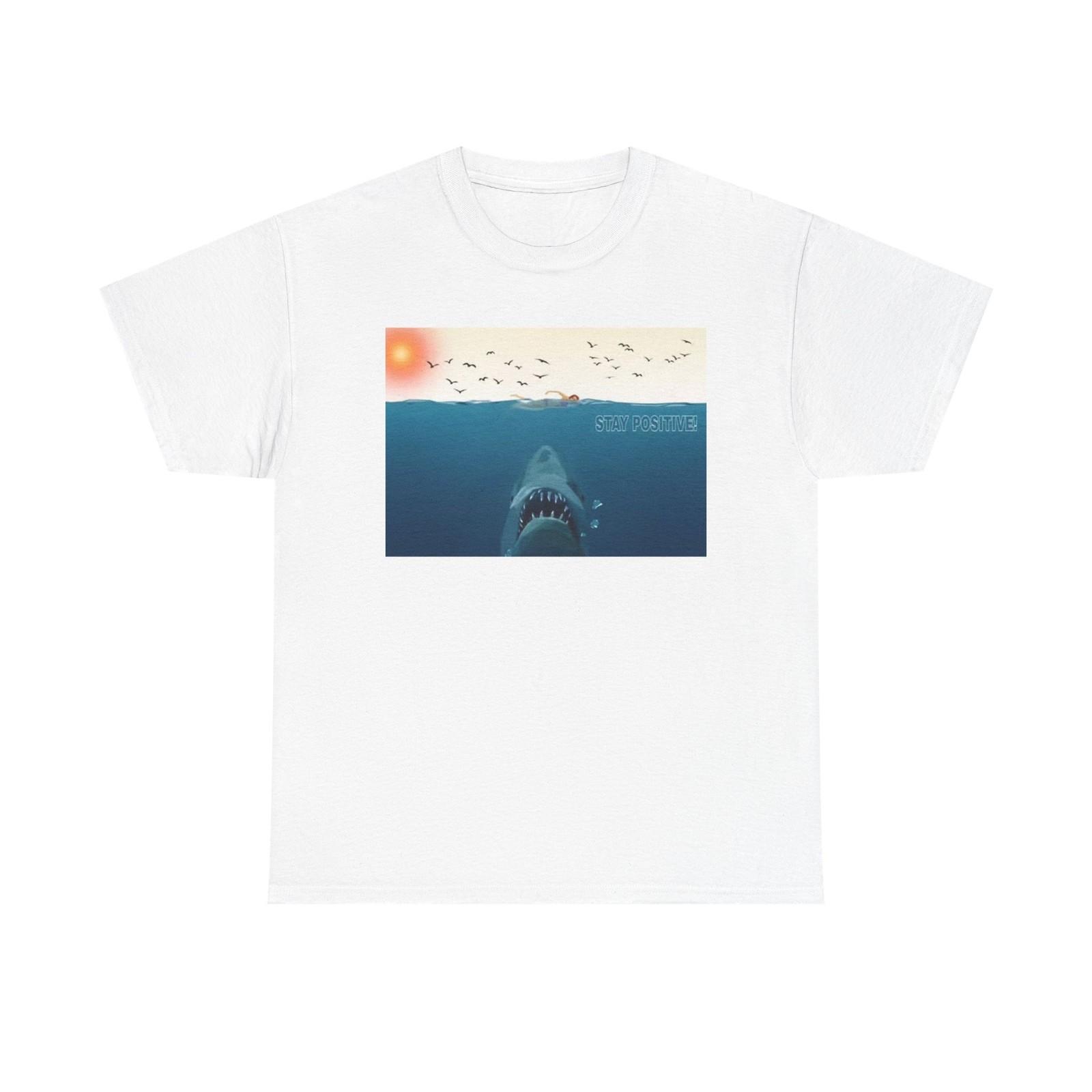 Stay Positive Graphic T Shirt Funny Shark Attack Florida Unisex Heavy Cotton Tee S
