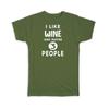 Gift T-Shirt : I Like Wine And Maybe 3 People Funny Joke Drink Bar
