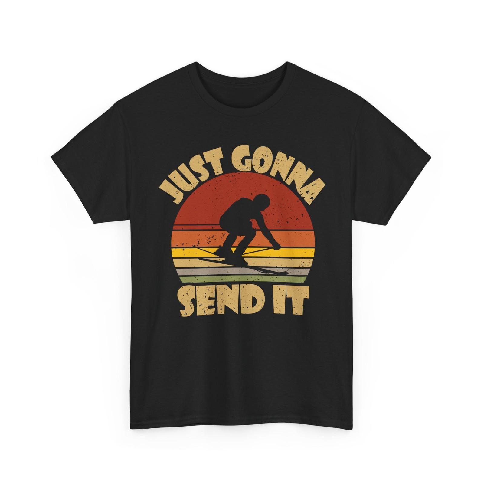 Skier Shirt, Just Gonna Send It Winter Sports Skiing Lovers Women Men Shirt S разноцветный