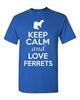 Keep Calm And Love Ferrets Animals Novelty Statement Graphics Adult T-Shirt Tee Unisex T-Shirt