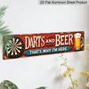 2D Flat 1pc, Darts and Beer, That'S Why I'M Here Aluminium Decorative Sign Pub Wall Art, Wall Hanging, Rustic Style, for Game Room, Man Cave, Home
