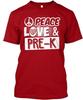 Peace Love Pre-k and T-Shirt Made In the USA Size S To 5XL