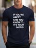Herren Casual Kurzarm-T-Shirt mit dem lustigen Slogan Wenn du glücklich bist und weißt, dass das dein Rauschmittel ist Helles Grün Rundhals