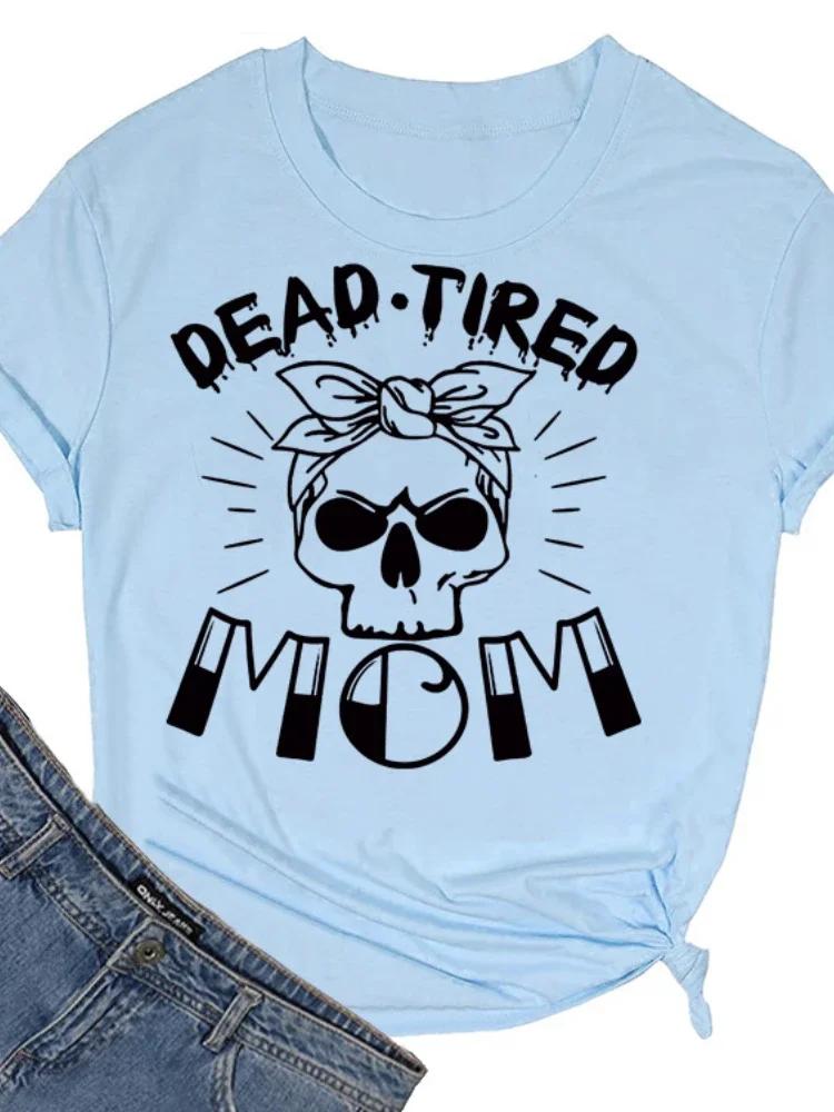 

DEAD TIRED MOM Skull Head Print Женская футболка с коротким рукавом и круглым вырезом Свободная женская футболка Женская футболка Топы Camisetas Mujer XXXL небесно-голубой