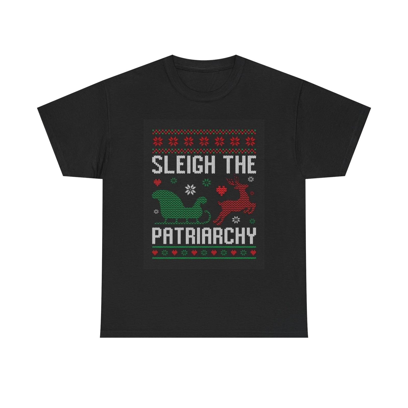 Men s and Women s T-shirts Sleigh The Patriarchy XS