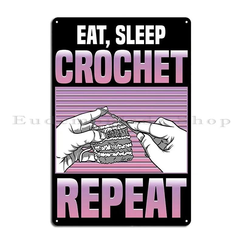 Funny Eat Sleep Crochet Repeat Cute Crocheting Metal Sign Wall Cave Personalized Club Create Personalized Tin Sign Poster 20x30cm（7.8x11.8inch）