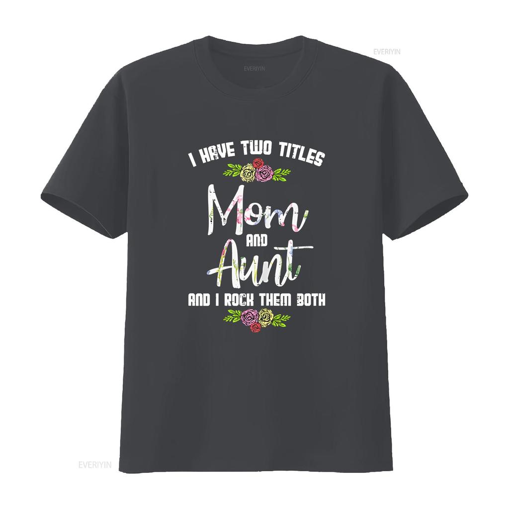 Womens I Have Two Titles Mom Aunt Mothers Day Mama Aunty Women T Shirt Vintage Washed Streetwear Versatile Comfortable Homme