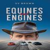 Equines and Engines by SV Brown Paperback Book 9781035878130