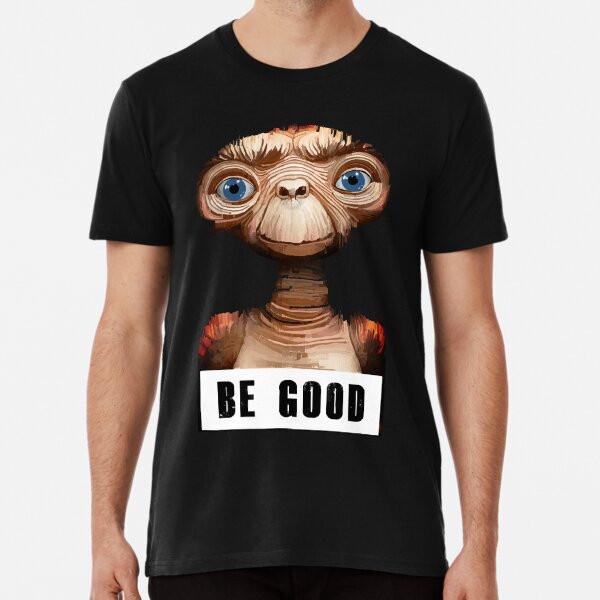 

ET Be Good Graphic 80s Movies Et Xmas Gift T-Shirt S-5XL Best T-Shirt 4XL