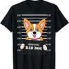 Corgi Funny Mug Shot Bad Dog Mom Dad Gift T-Shirt