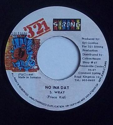 7inch Record FRISCO KID - No Ina Dat NONE 321 Strong 1997 Jamaica Reggae, Ska & Dub Used