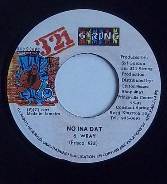 

7inch Record FRISCO KID - No Ina Dat NONE 321 Strong 1997 Jamaica Reggae, Ska & Dub Used