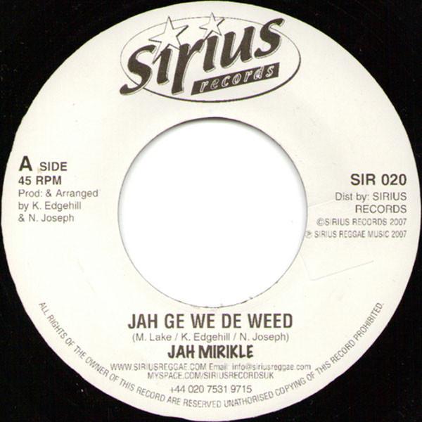 

7-дюймовая пластинка JAH MIRIKLE Jah Ge We De Weed SIR020 Sirius Records 2007 UK Регги Ска Даб Б/у