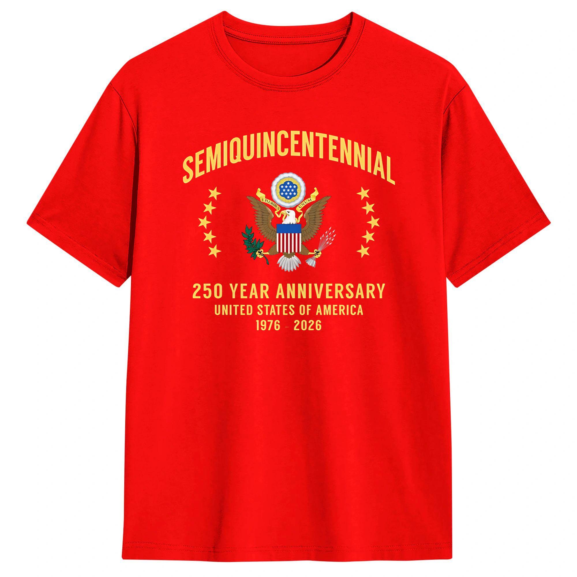 

Semiquincentennial 250 Year Anniversary Unites States of America 17762026 TShirts Pure Cotton Clothes ONeck Printed Tee Shirt S