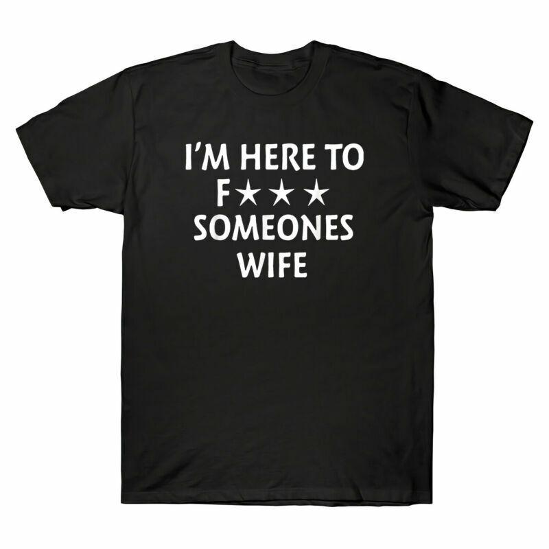 Unisex Funny Someones Wife Saying Im Here Tee Cotton To Gift Family Black TShirt S