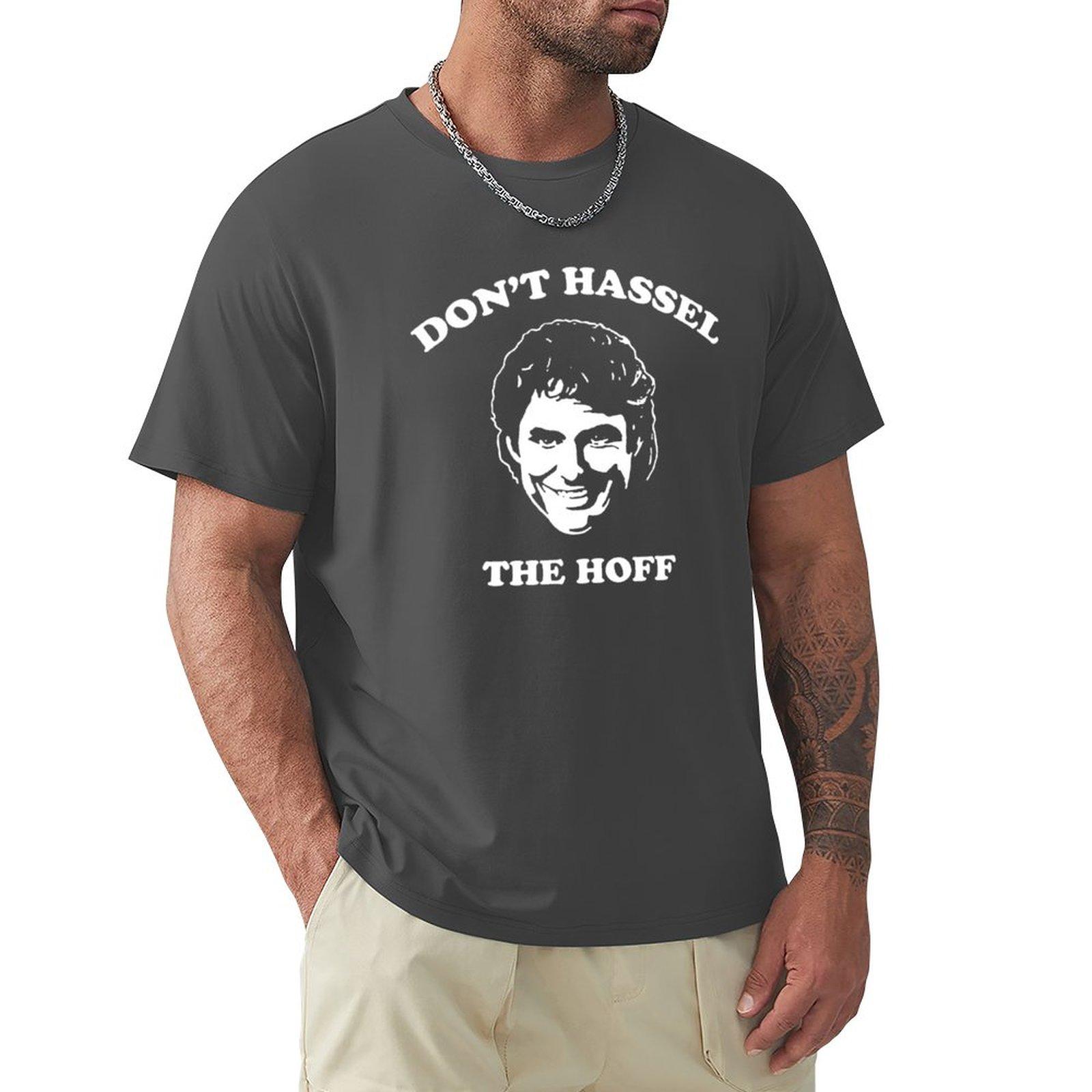 

David Hasselhoff Don t Hassel The Hoff T-Shirts Gift For Fans, For Men and Women T-Shirt L
