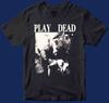 Play Dead T Shirt