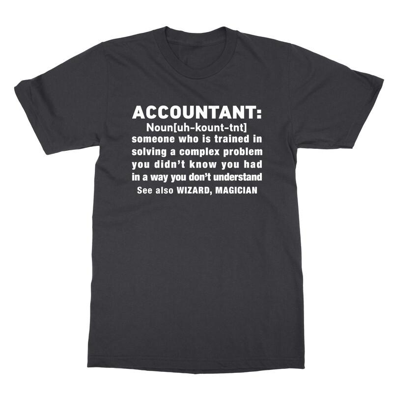 

Wizard, Magician Or Accountant Funny Definition Gift Unisex T-Shirt Unisex T-Shirt XXXXL