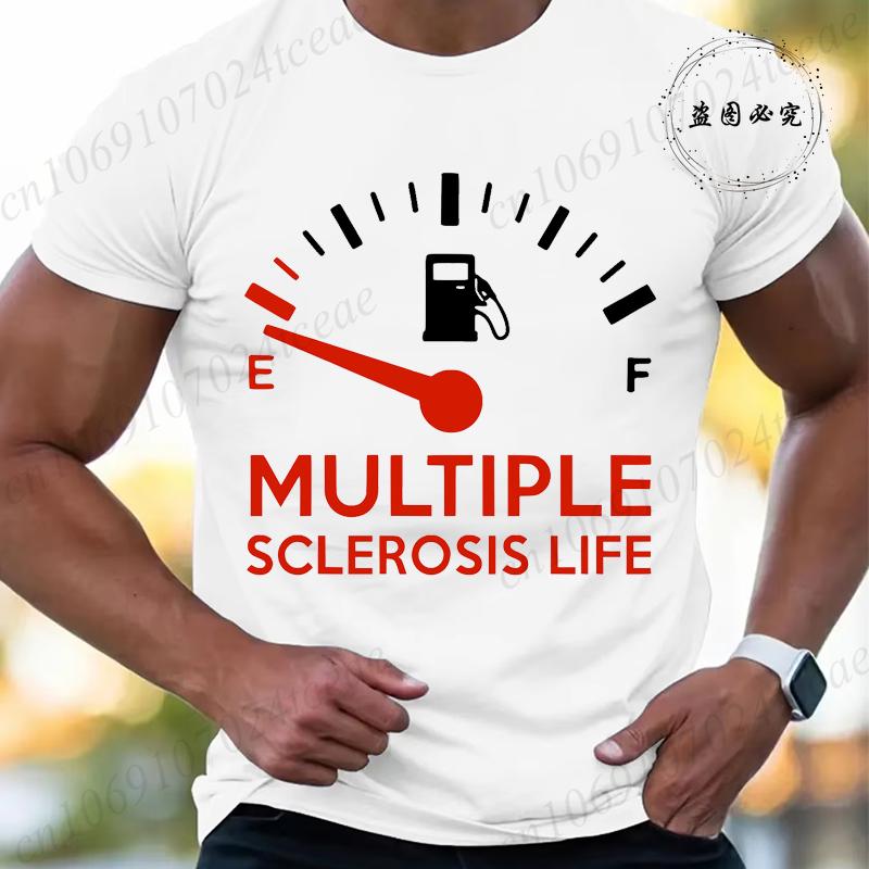 Multiple Sclerosis Life Funny Tshirts for Men Harajuku T-shirt Streetwear Fashion Men Women T-shirt Short-sleeved T-shirt Tops