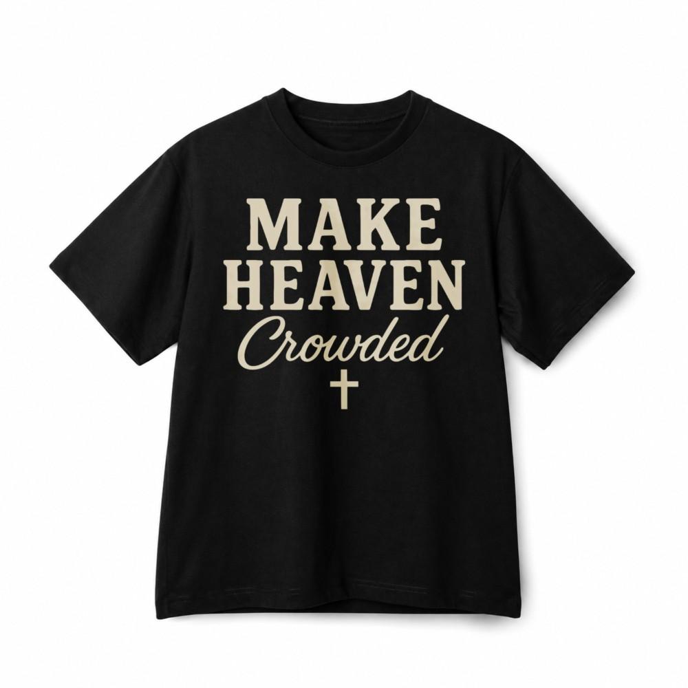 Make Heaven Crowded Christian Cross Faith Cotton T-Shirt Casual Unisex Tee XXXL