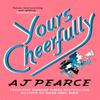 Yours Cheerfully by AJ Pearce Paperback Book 9781509853960